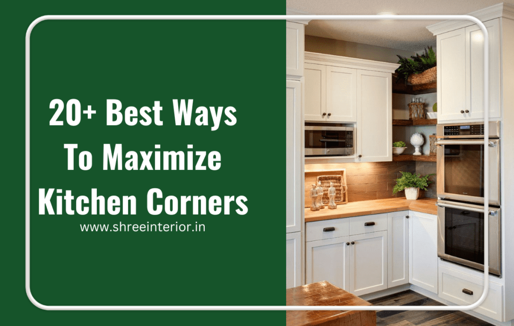 20+ Best Ways To Maximize Kitchen Corners