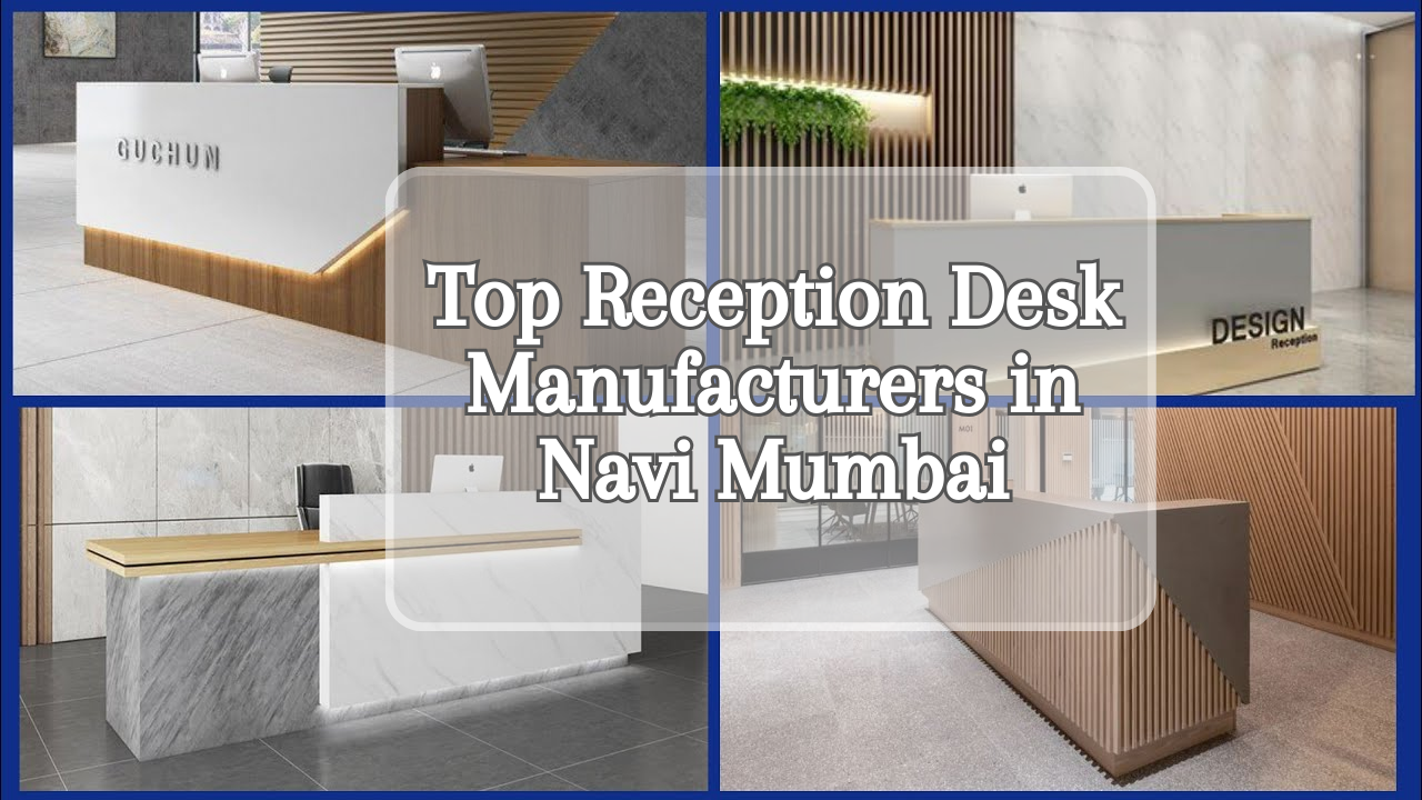 Top Reception Desk Manufacturers in Navi Mumbai
