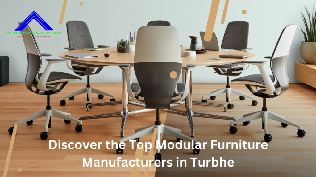 Discover the Top Modular Furniture Manufacturers in Turbhe, Navi Mumbai
