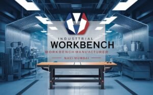 Leading Industrial Workbench Manufacturer company in Navi Mumbai