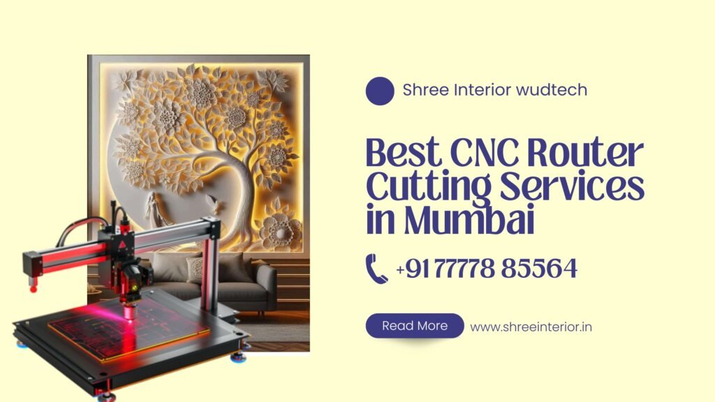 best cnc router cutting services in mumbai | shree interior wudtech