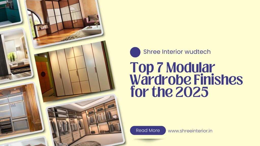 Top 7 Modular Wardrobe Finishes for the 2025