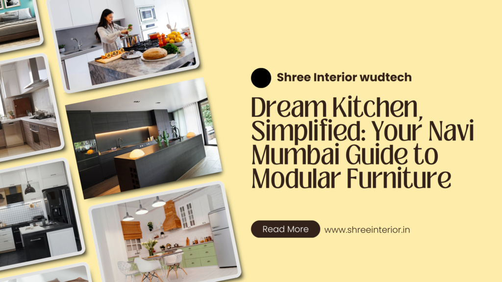 Dream Kitchen, Simplified: Your Navi Mumbai Guide to Modular Furniture