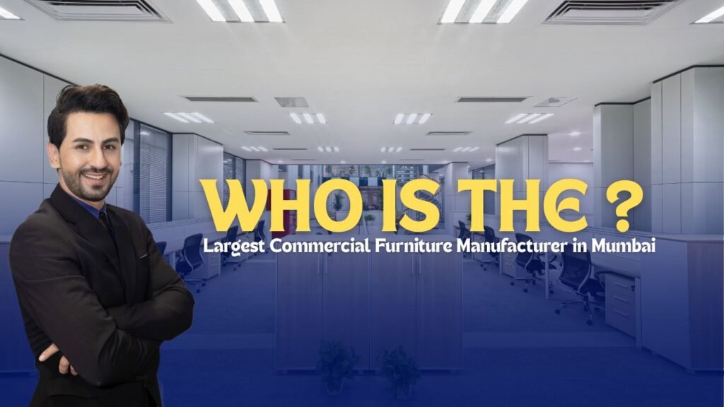 largest commercial furniture manufacturer in Navi Mumbai